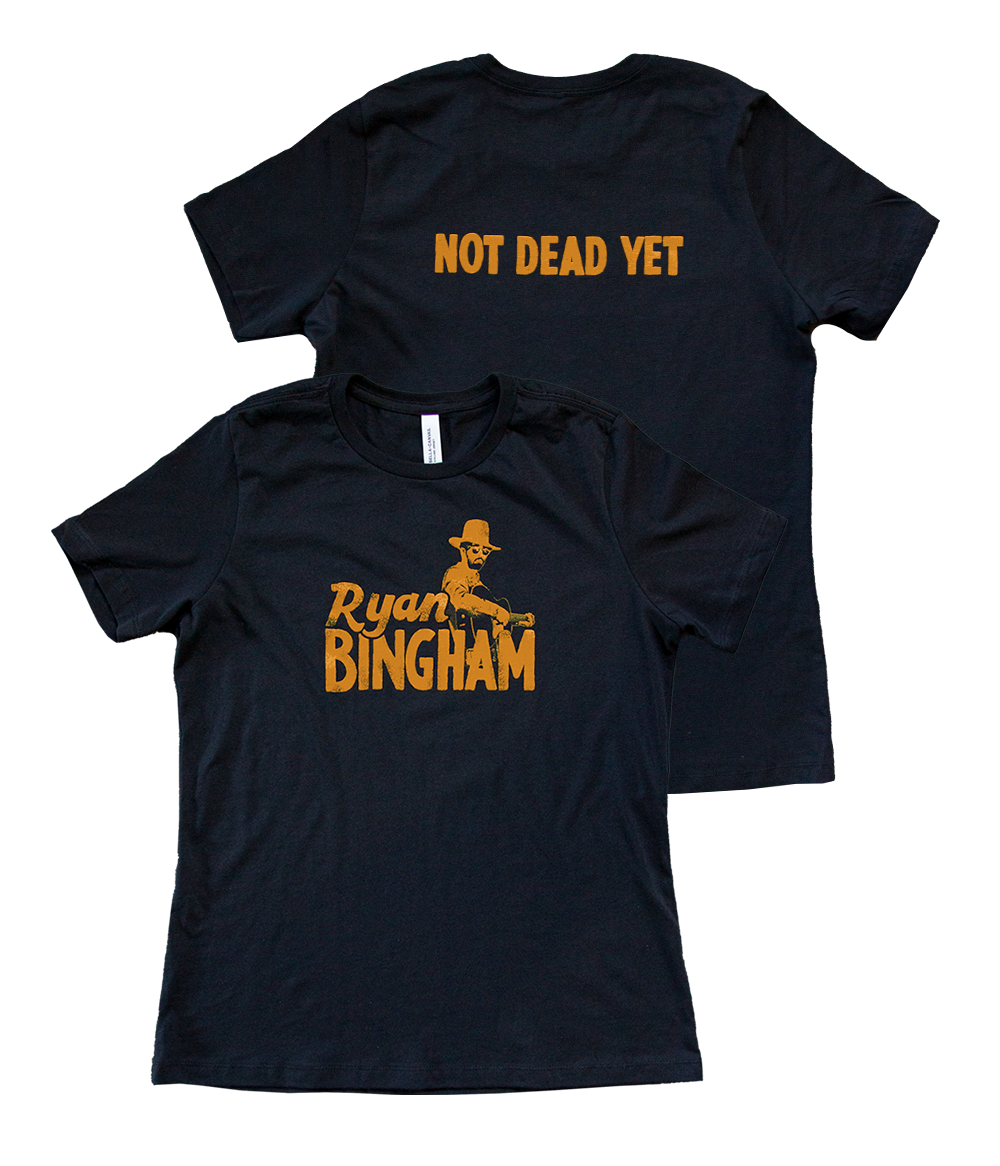 Ryan Bingham Not Dead Yet Shirt (Womens)